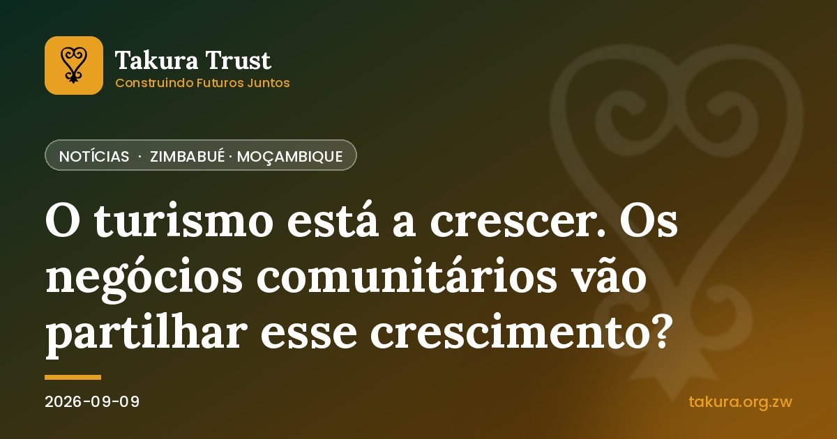 O turismo está a crescer. Os negócios comunitários vão partilhar esse crescimento?