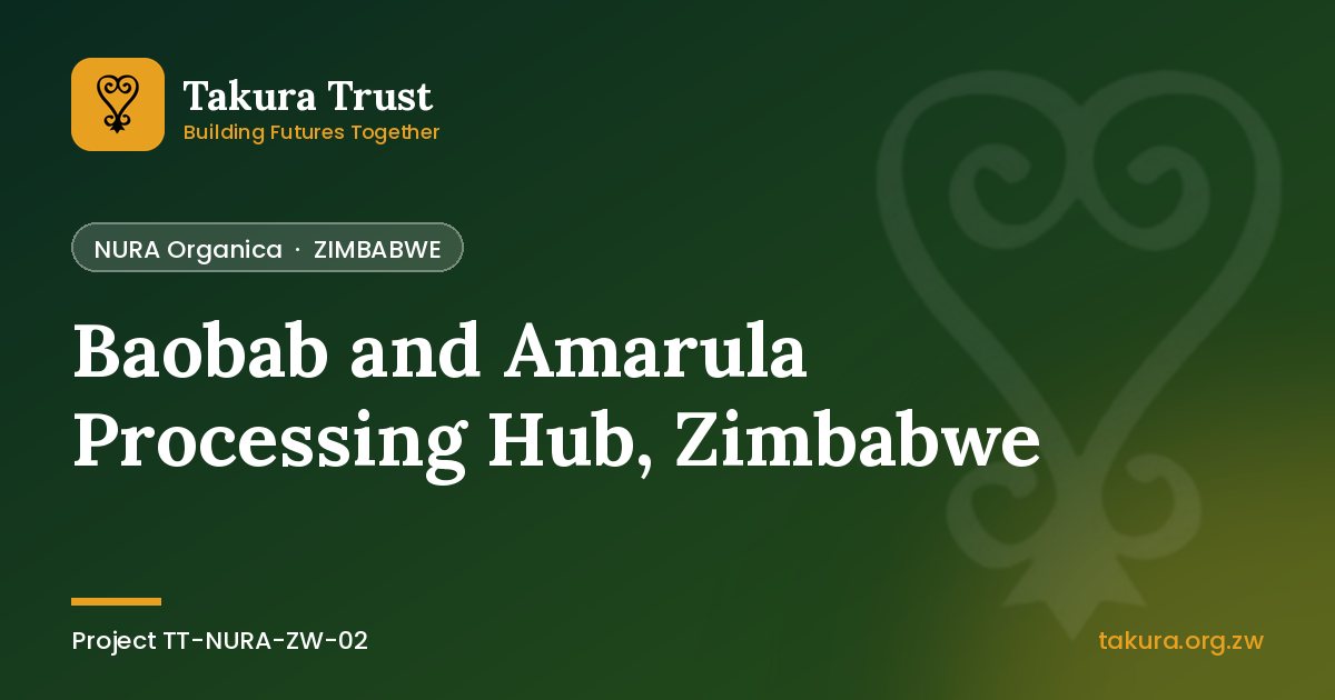 Baobab and Amarula Processing Hub, Zimbabwe