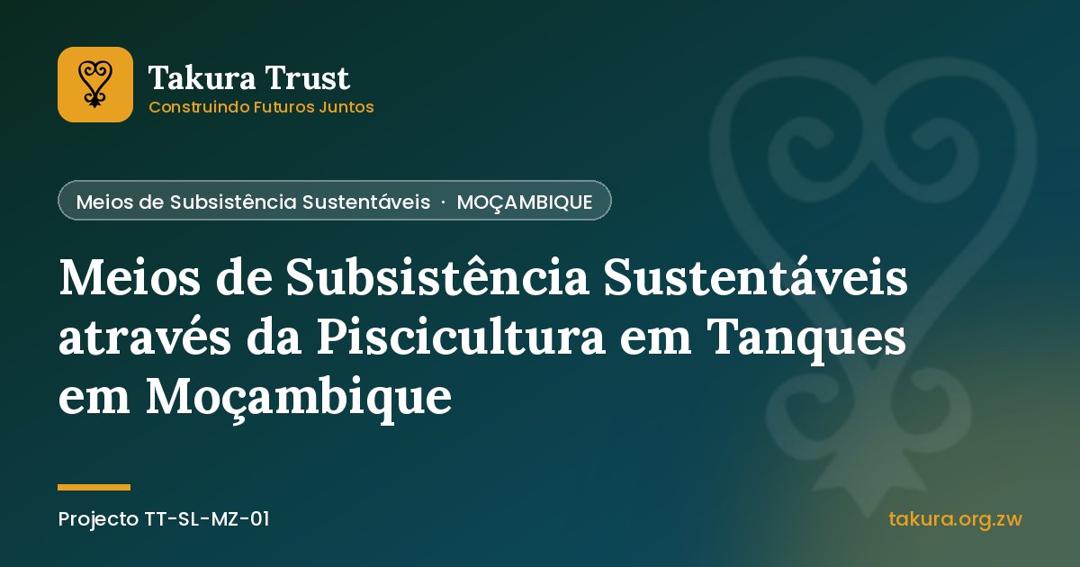 Meios de Subsistência Sustentáveis através da Piscicultura em Tanques em Moçambique